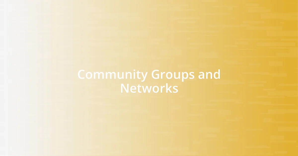 Community Groups and Networks