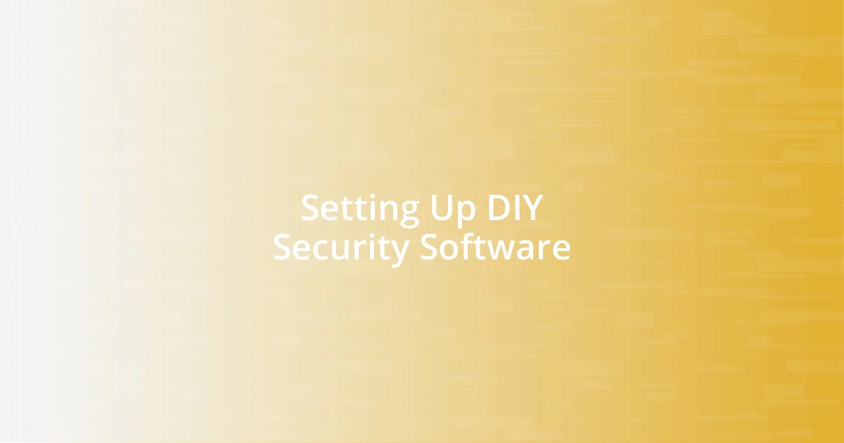 Setting Up DIY Security Software