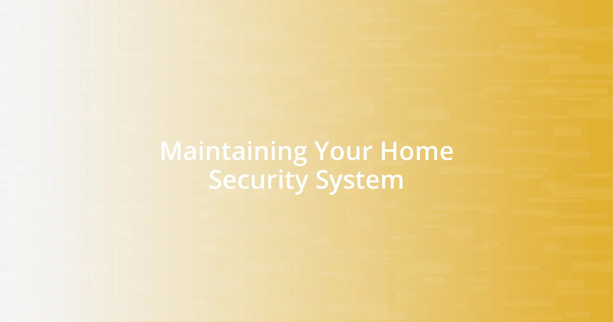 Maintaining Your Home Security System