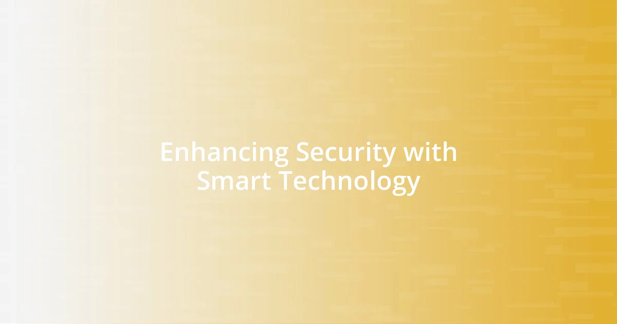 Enhancing Security with Smart Technology