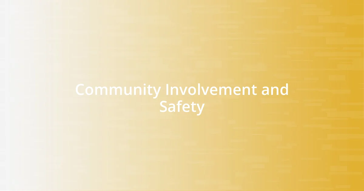 Community Involvement and Safety