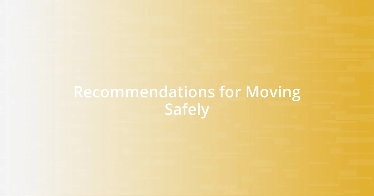 Recommendations for Moving Safely