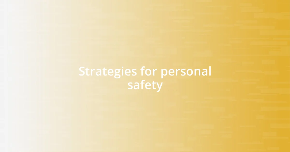 Strategies for personal safety