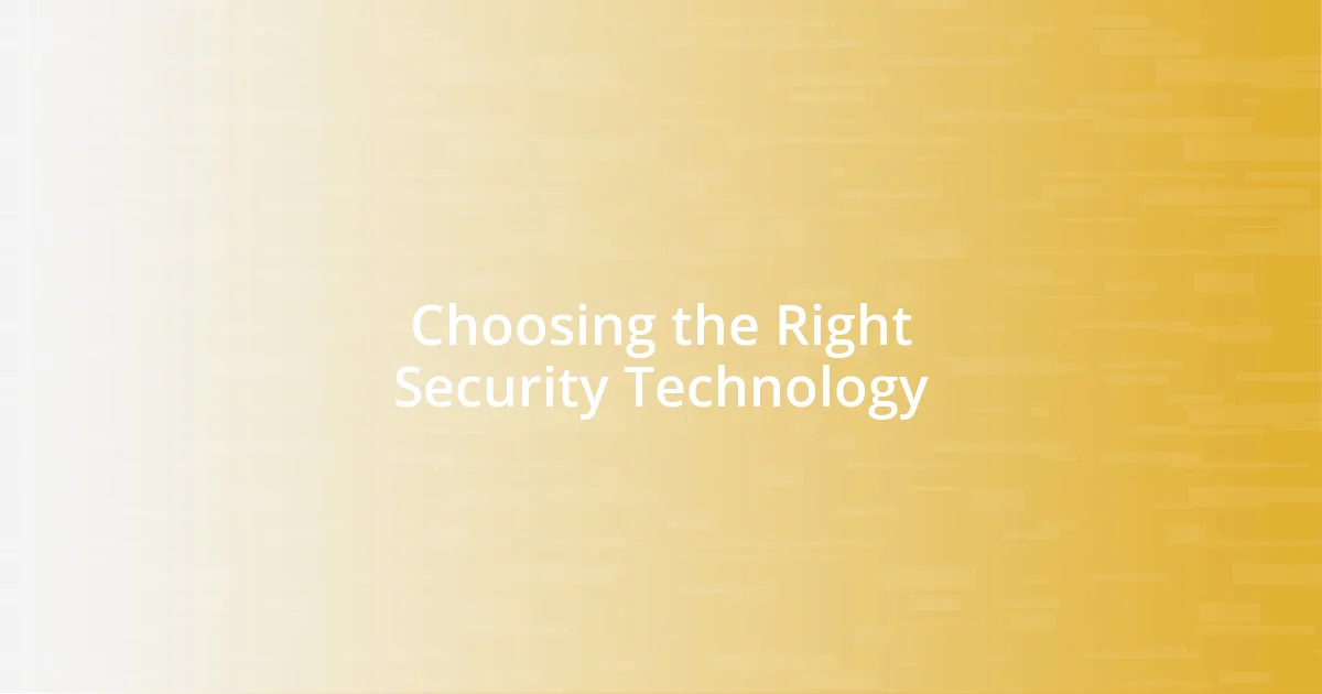 Choosing the Right Security Technology