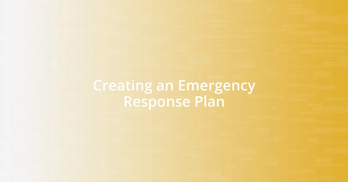 Creating an Emergency Response Plan