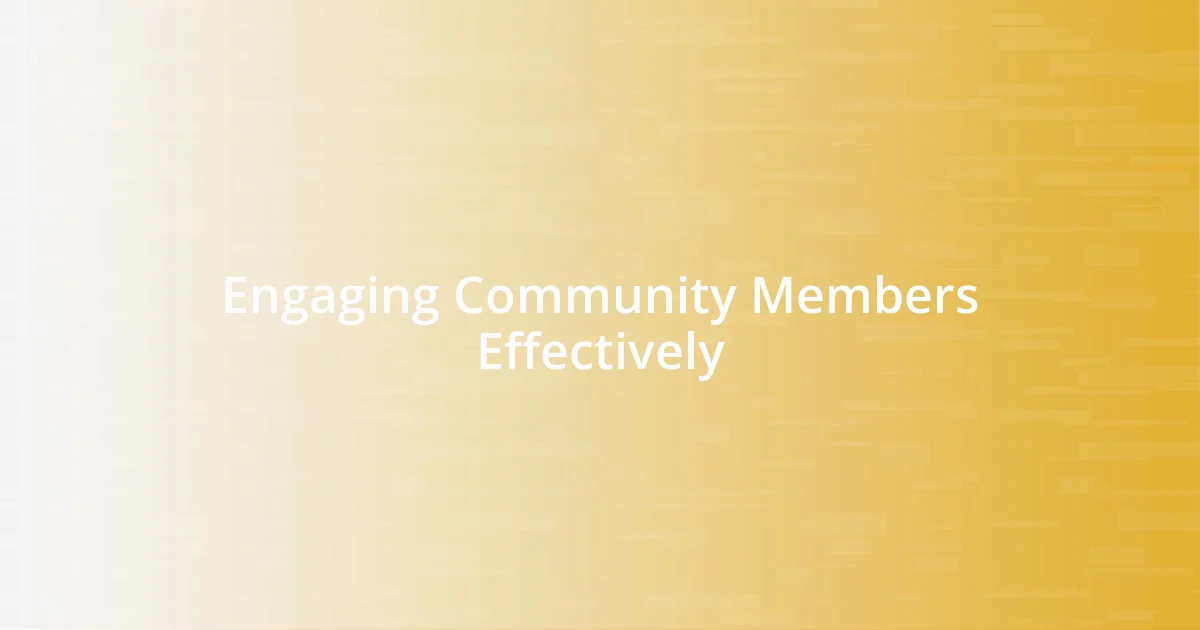 Engaging Community Members Effectively