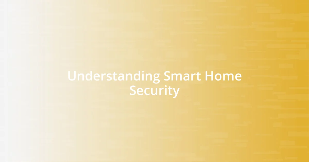 Understanding Smart Home Security