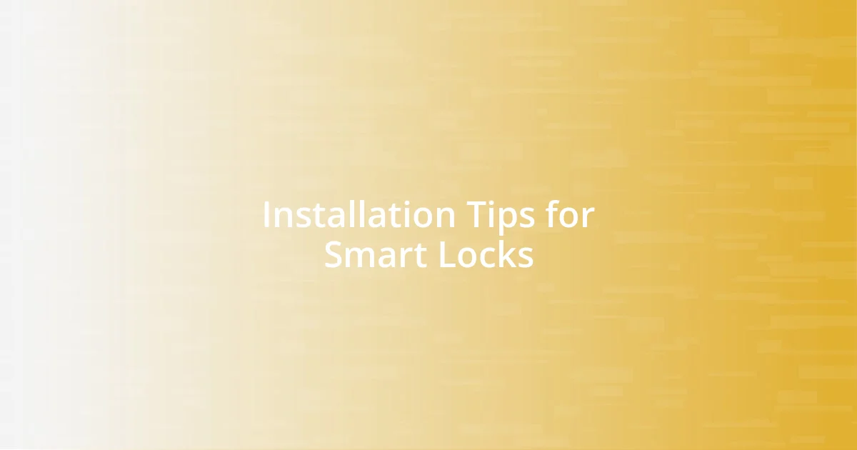 Installation Tips for Smart Locks