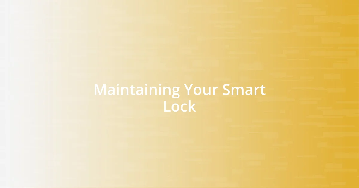 Maintaining Your Smart Lock