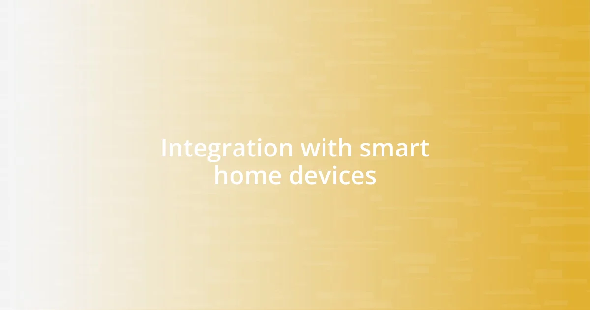 Integration with smart home devices