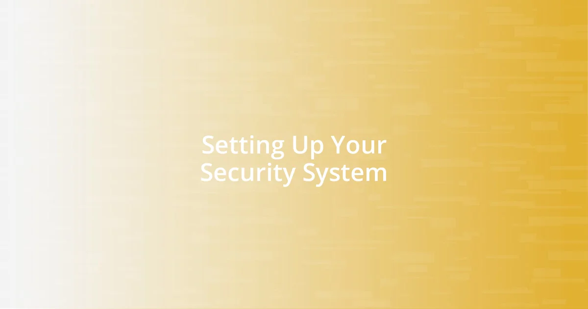 Setting Up Your Security System