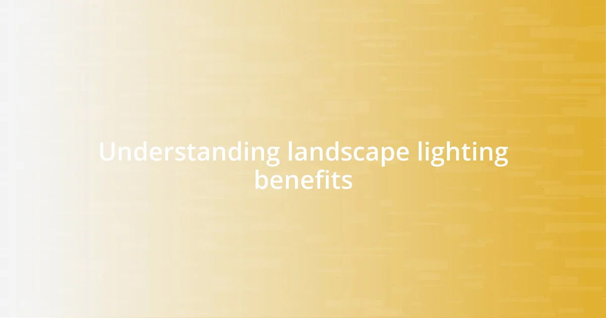 Understanding landscape lighting benefits