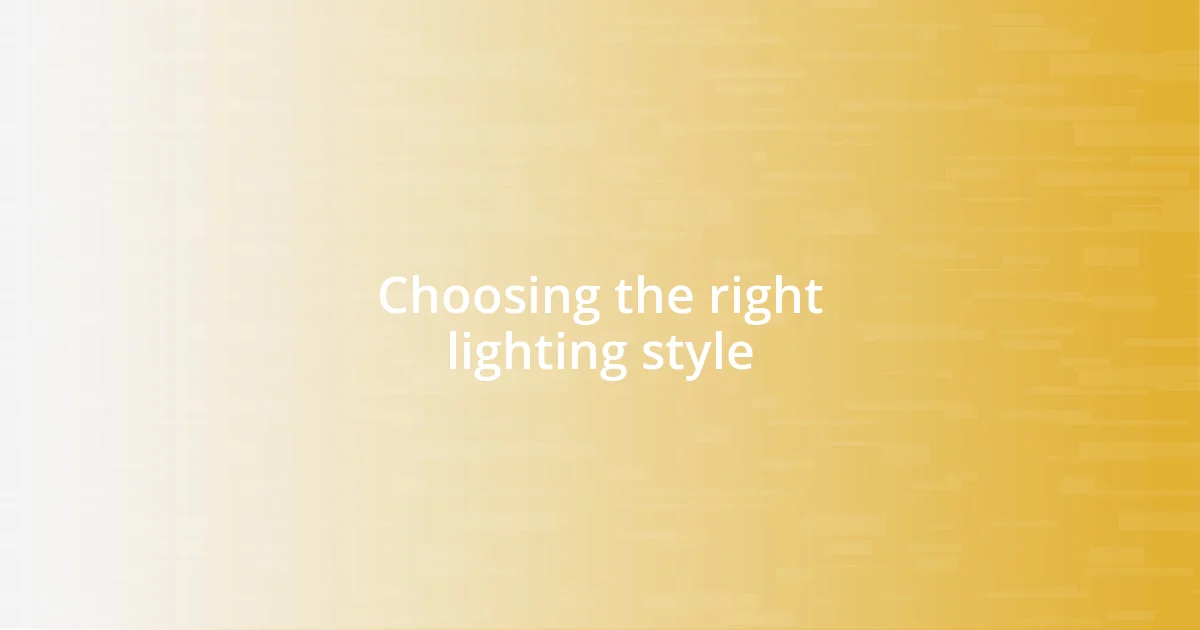 Choosing the right lighting style