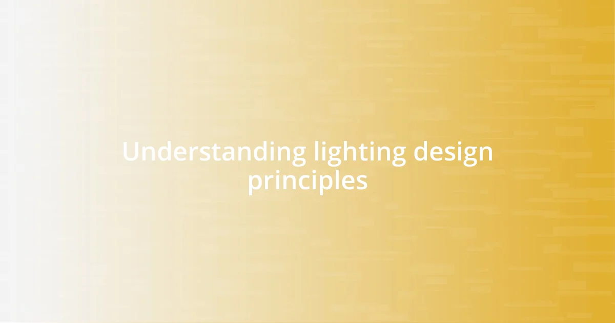 Understanding lighting design principles