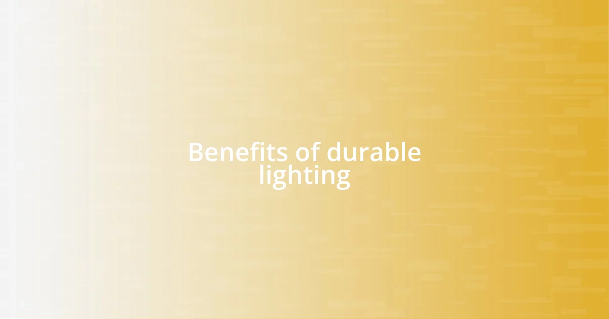 Benefits of durable lighting