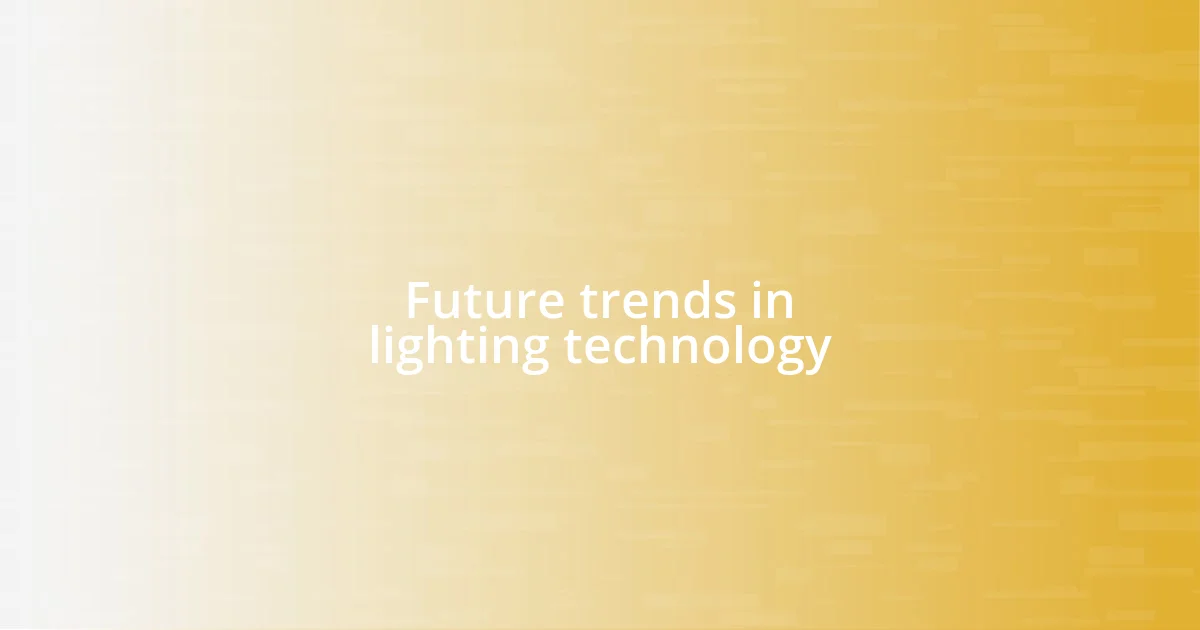 Future trends in lighting technology