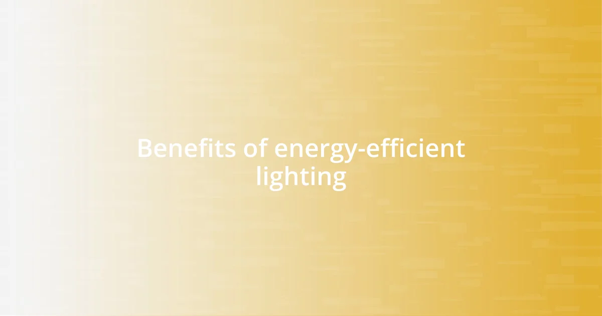 Benefits of energy-efficient lighting