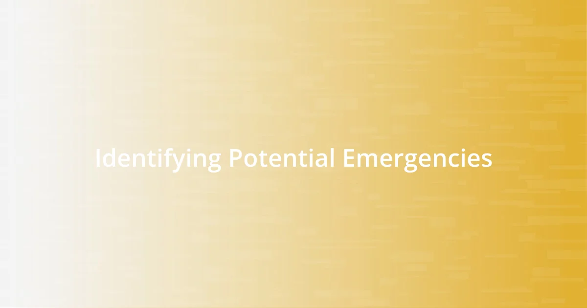 Identifying Potential Emergencies