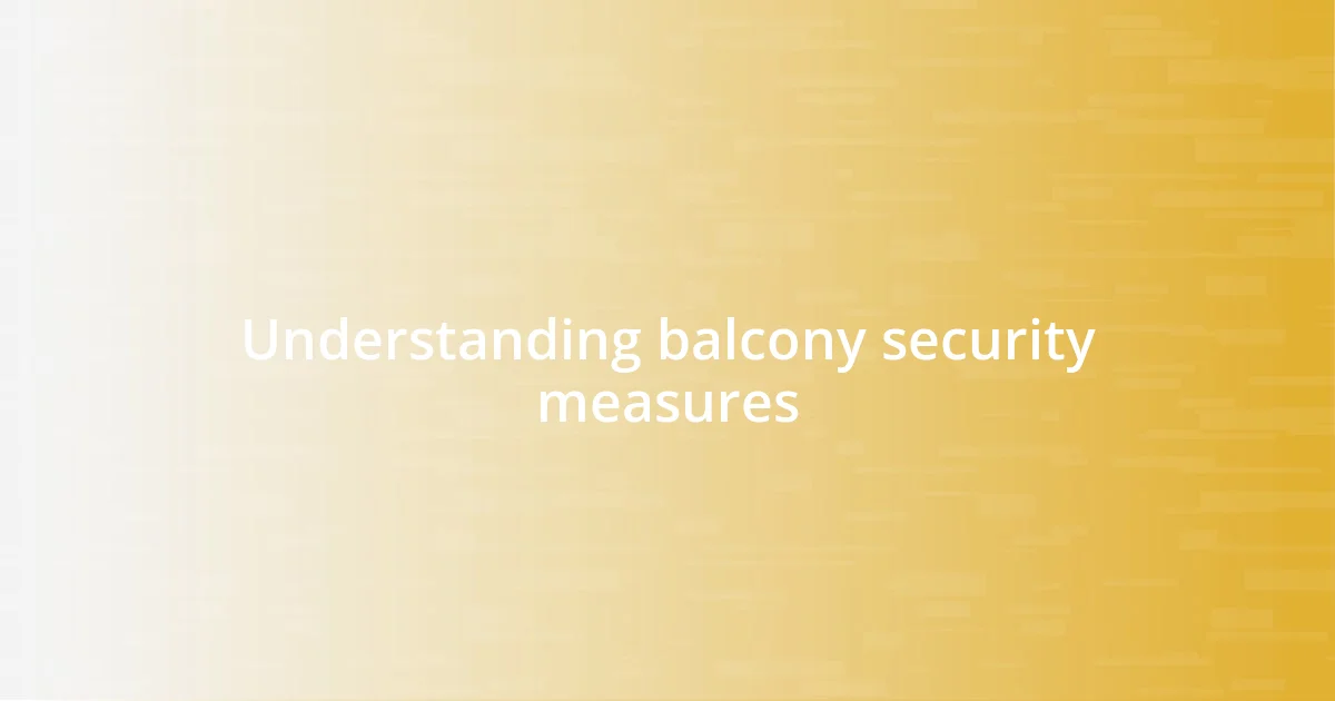 Understanding balcony security measures