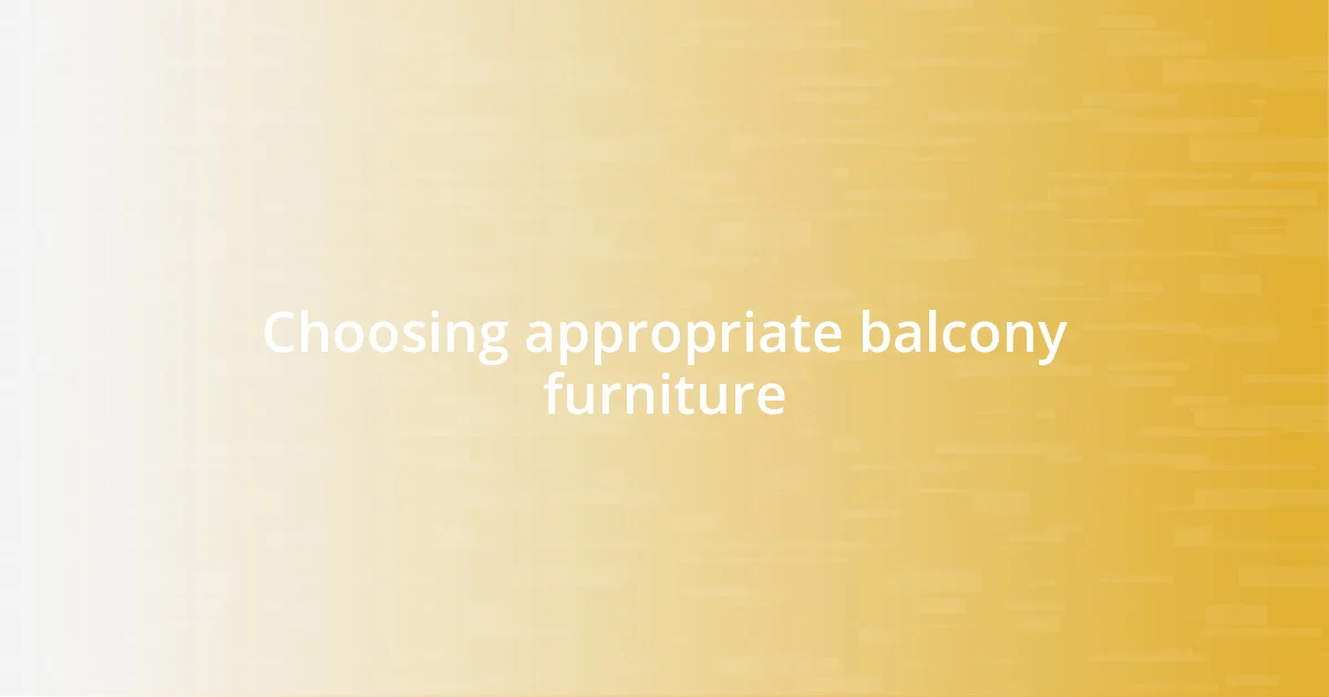 Choosing appropriate balcony furniture