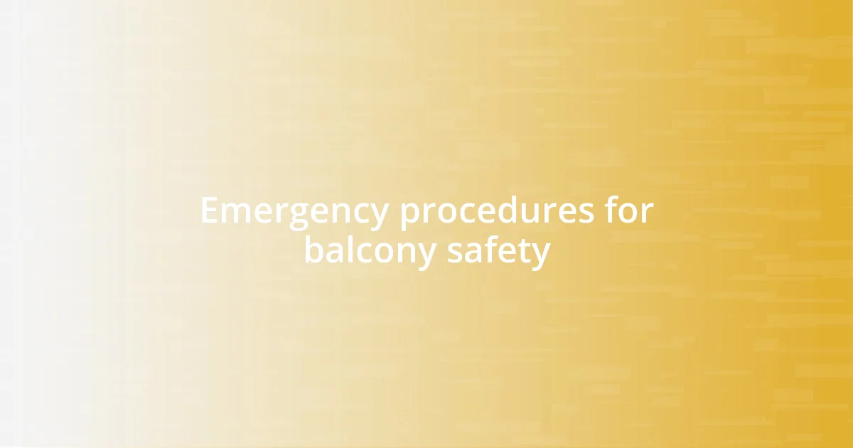 Emergency procedures for balcony safety