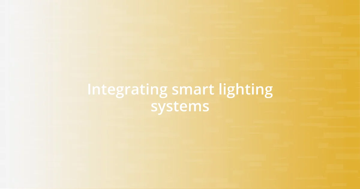 Integrating smart lighting systems