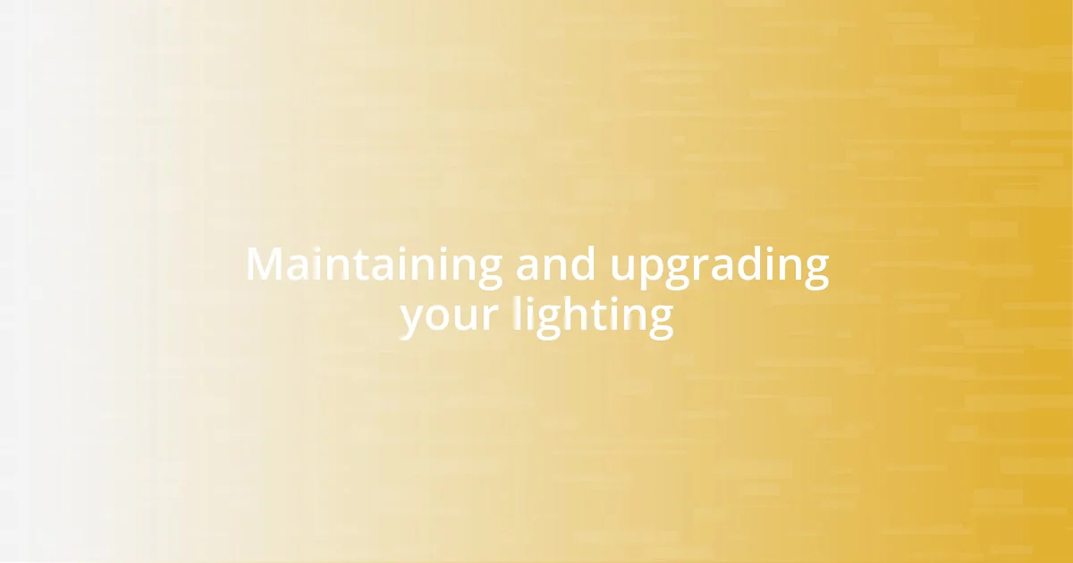 Maintaining and upgrading your lighting