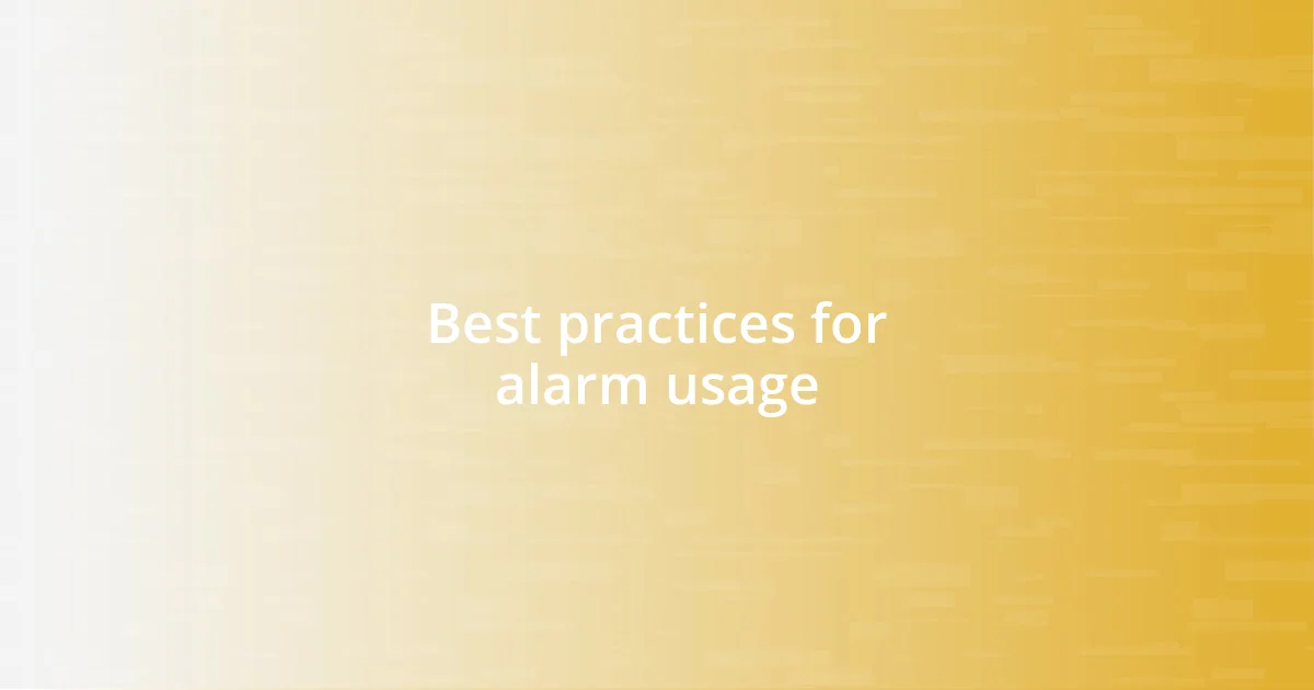 Best practices for alarm usage