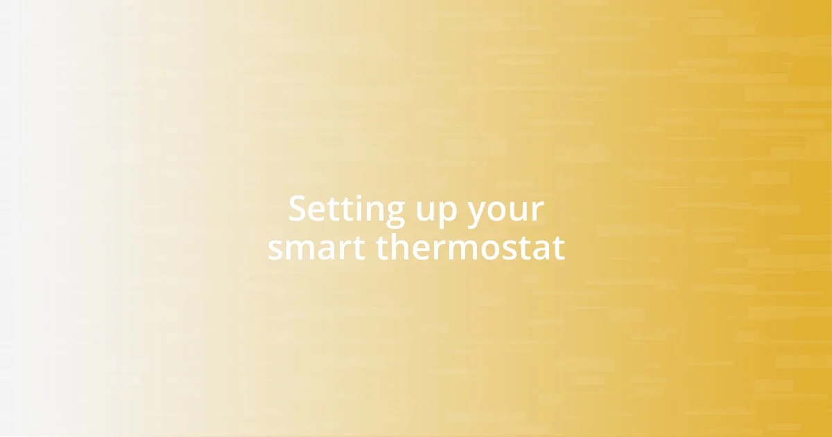 Setting up your smart thermostat