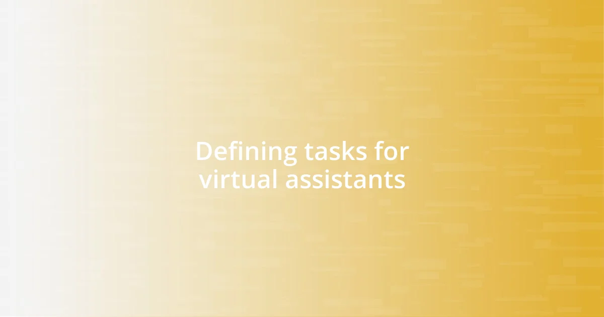 Defining tasks for virtual assistants