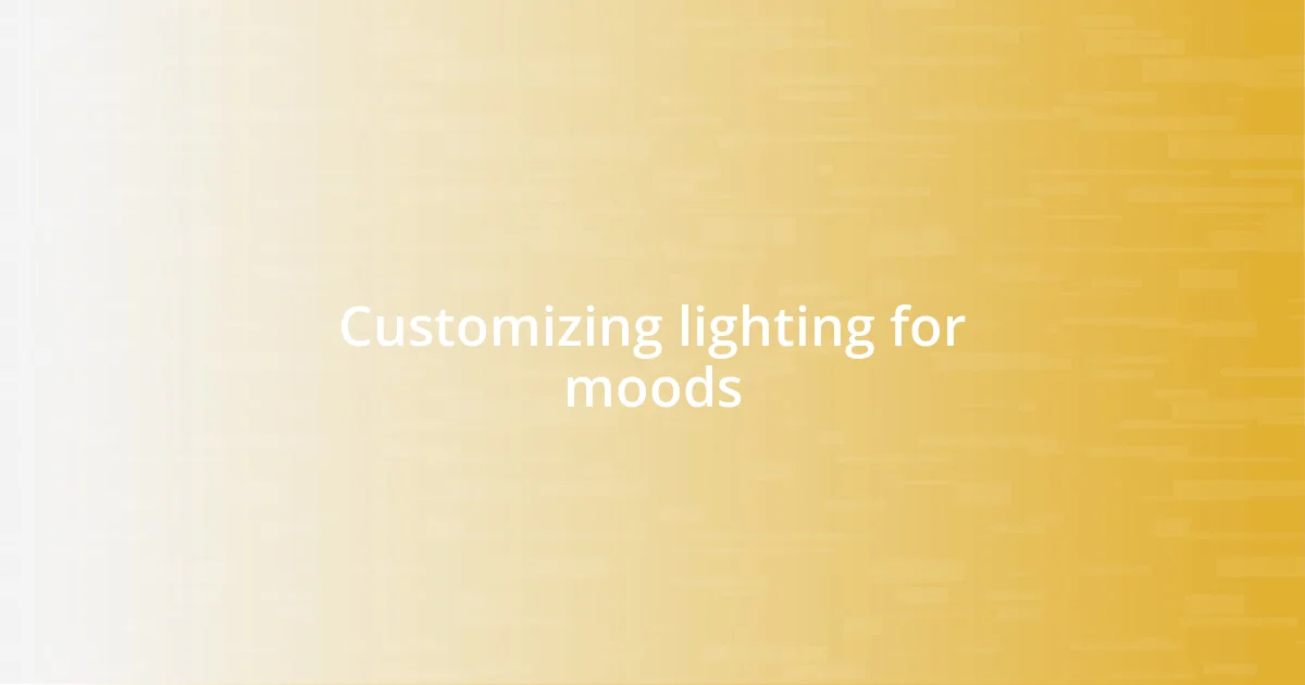 Customizing lighting for moods